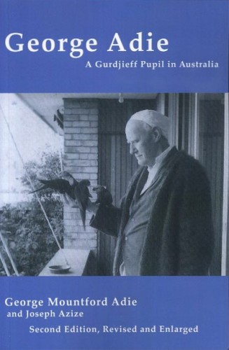 George Adie:  A Gurdjieff Pupil in Australia